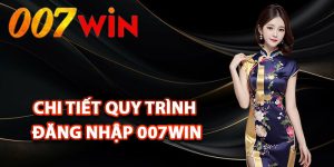 Chi tiết quy trình đăng nhập 007Win cho bet thủ