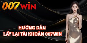 Hướng dẫn lấy lại tài khoản 007Win